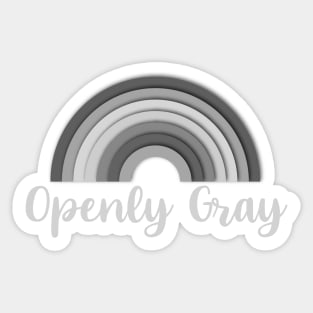 Openly Gray Grey Rainbow for a Gray Haired Friend Sticker